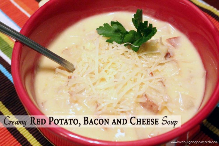 Creamy Red Potato, Bacon and Cheese Soup