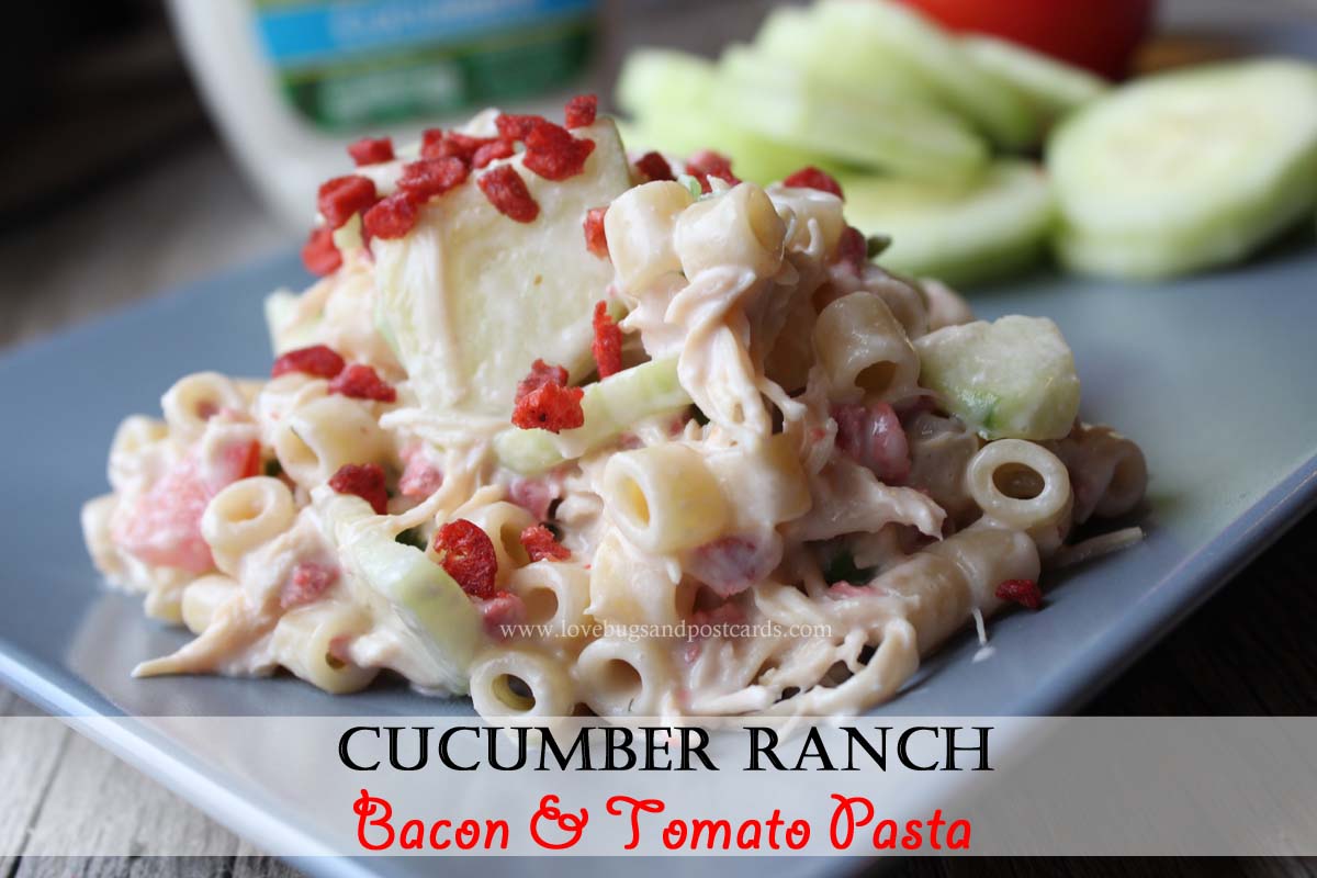 Cucumber Ranch Bacon & Tomato Pasta