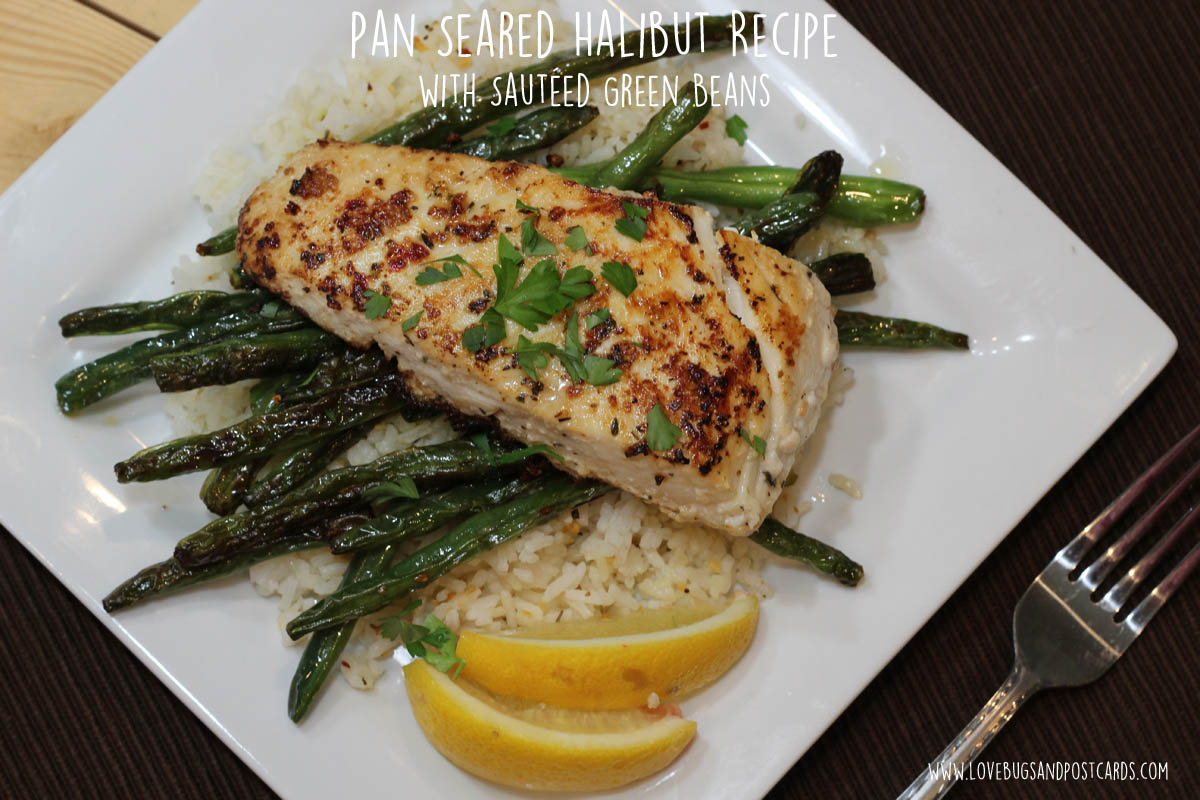 Pan Seared Halibut Recipe with Sautéed Green Beans