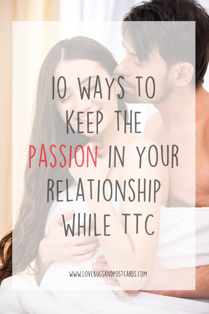 10 ways to keep the passion in your relationship while TTC