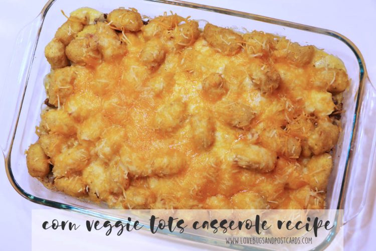 Corn Veggie Tots Casserole Recipe