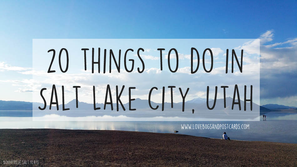 20 things to do in Salt Lake City, Utah