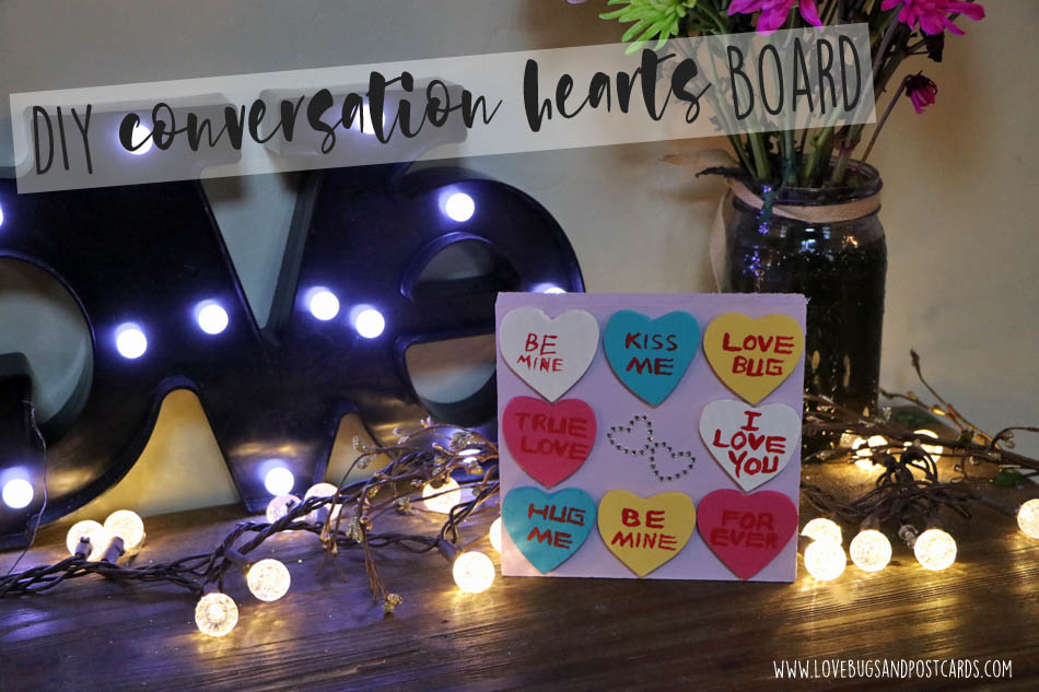 DIY Conversation Hearts Board