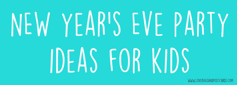 New Year's Eve Party Ideas for KIDS