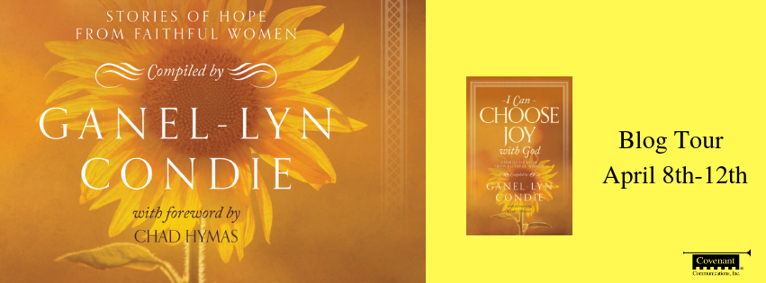 I Can Choose Joy with God by Ganel-Lyn Condie (giveaway)