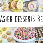 30 Easter Desserts Recipes